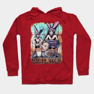 Life Is Great Hoodie